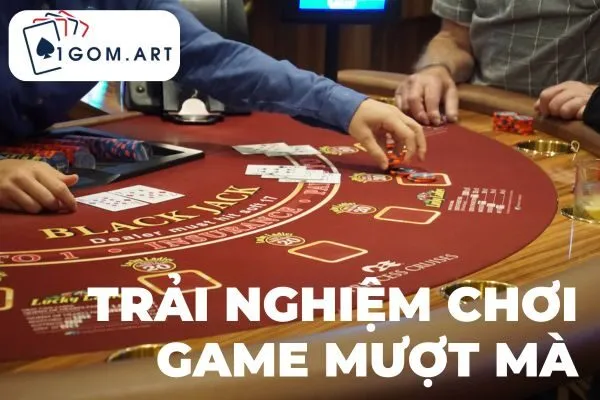 Trải nghiệm chơi mượt mà tại app 1gom