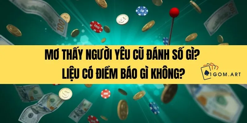 Mơ thấy người yêu cũ đánh số gì_ Liệu có điềm báo gì không